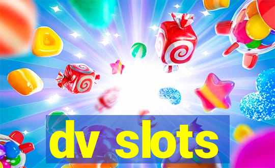 dv slots